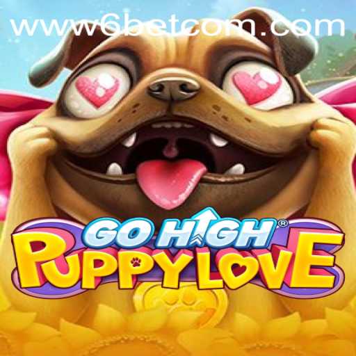 Discover the Thrills of GoHighPuppyLove by 6BET Philippines
