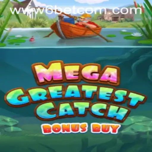 Exploring MegaGreatestCatchBonusBuy: A Dive into the Exciting World of 6BET Philippines